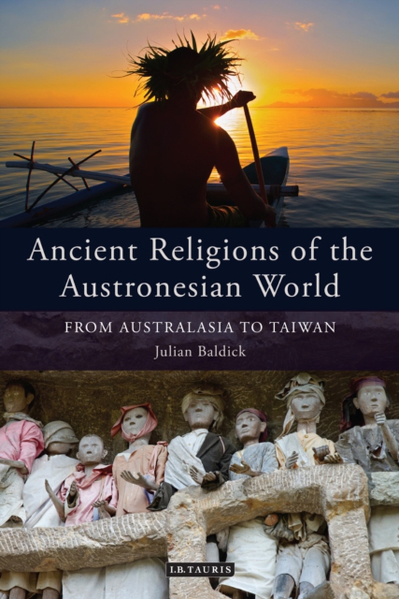 Ancient Religions of the Austronesian World (e-bog) af Julian Baldick, Baldick