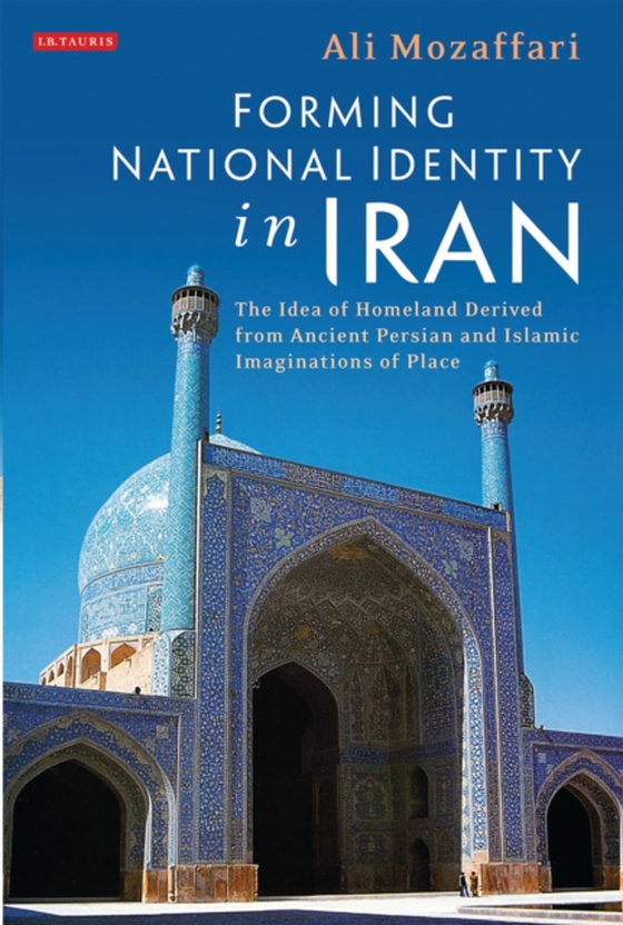 Forming National Identity in Iran (e-bog) af Ali Mozaffari, Mozaffari