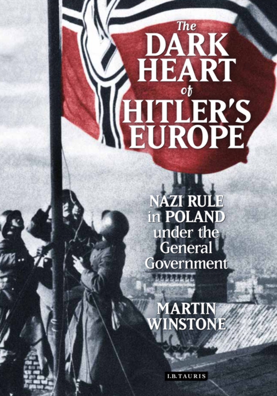 Dark Heart of Hitler's Europe (e-bog) af Martin Winstone, Winstone