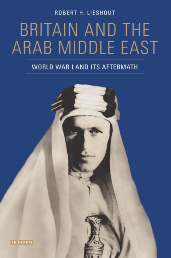 Britain and the Arab Middle East (e-bog) af Robert H. Lieshout, Lieshout
