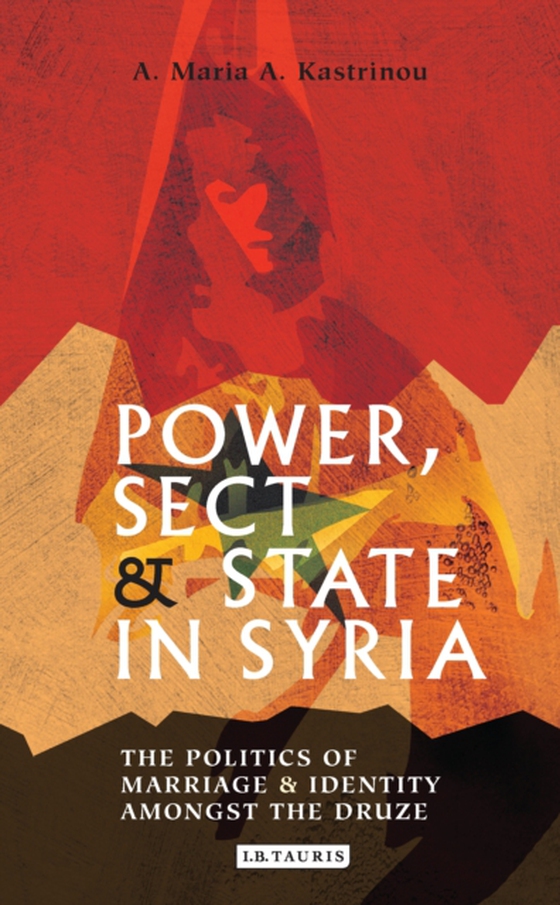 Power, Sect and State in Syria (e-bog) af A. Maria A. Kastrinou, Kastrinou