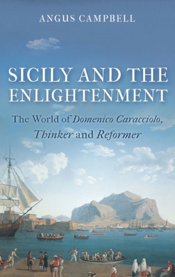 Sicily and the Enlightenment (e-bog) af Angus Campbell, Campbell
