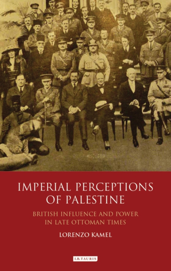 Imperial Perceptions of Palestine (e-bog) af Lorenzo Kamel, Kamel