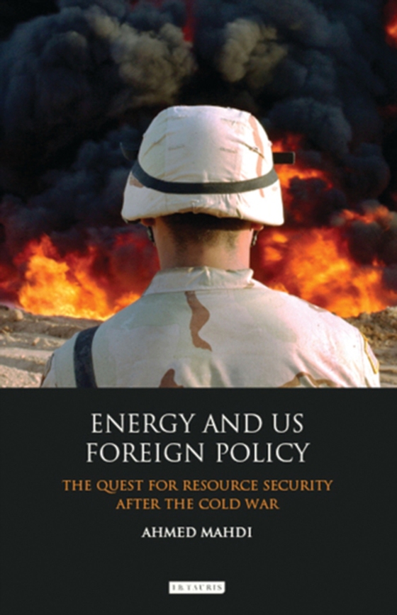 Energy and US Foreign Policy (e-bog) af Ahmed Mahdi, Mahdi
