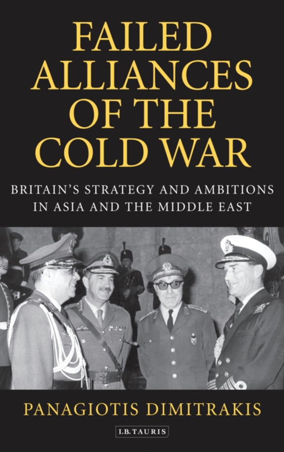 Failed Alliances of the Cold War (e-bog) af Panagiotis Dimitrakis, Dimitrakis