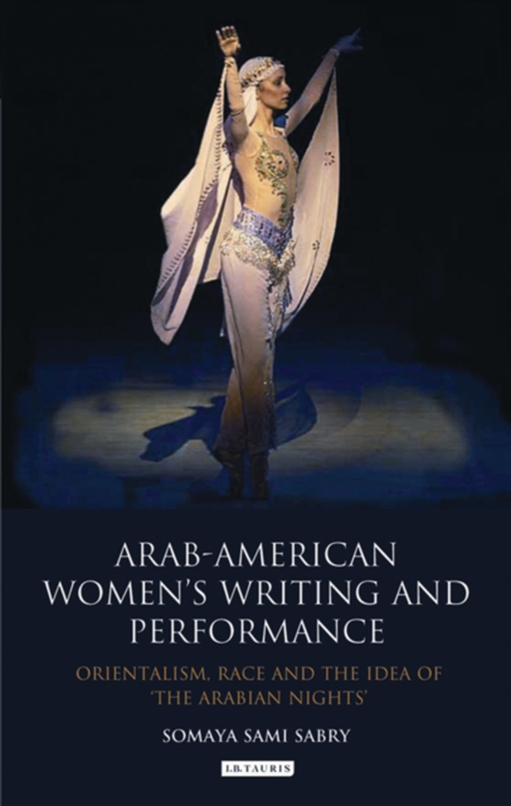 Arab-American Women's Writing and Performance (e-bog) af Somaya Sami Sabry, Sabry