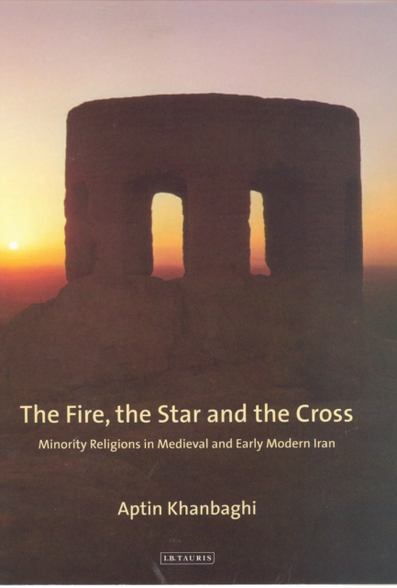 Fire, the Star and the Cross (e-bog) af Aptin Khanbaghi, Khanbaghi