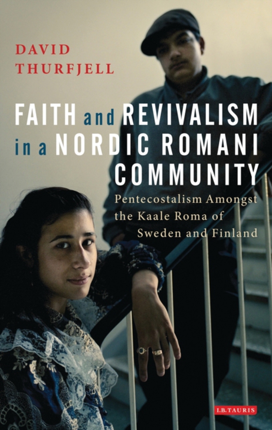 Faith and Revivalism in a Nordic Romani Community (e-bog) af David Thurfjell, Thurfjell