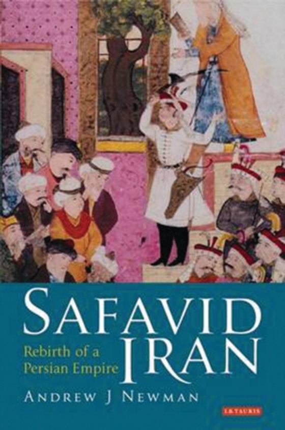 Safavid Iran (e-bog) af Andrew J. Newman, Newman