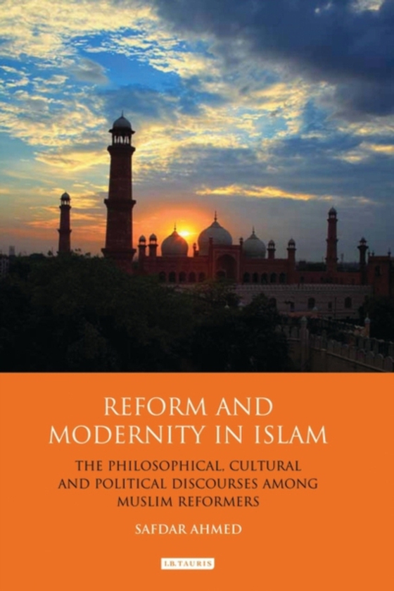 Reform and Modernity in Islam (e-bog) af Safdar Ahmed, Ahmed