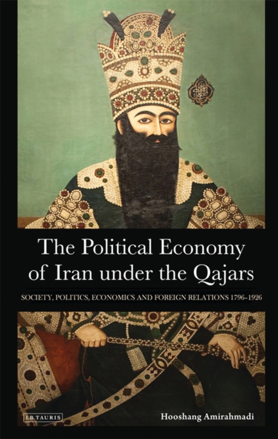 Political Economy of Iran Under the Qajars