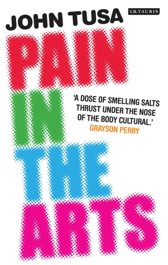Pain in the Arts (e-bog) af John Tusa, Tusa