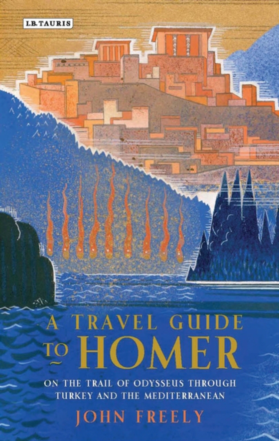 Travel Guide to Homer (e-bog) af John Freely, Freely