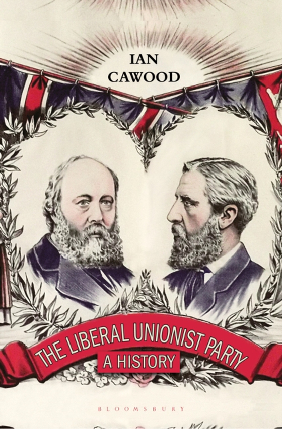 Liberal Unionist Party (e-bog) af Ian Cawood, Cawood