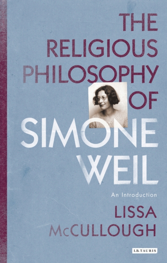 Religious Philosophy of Simone Weil (e-bog) af Lissa McCullough, McCullough