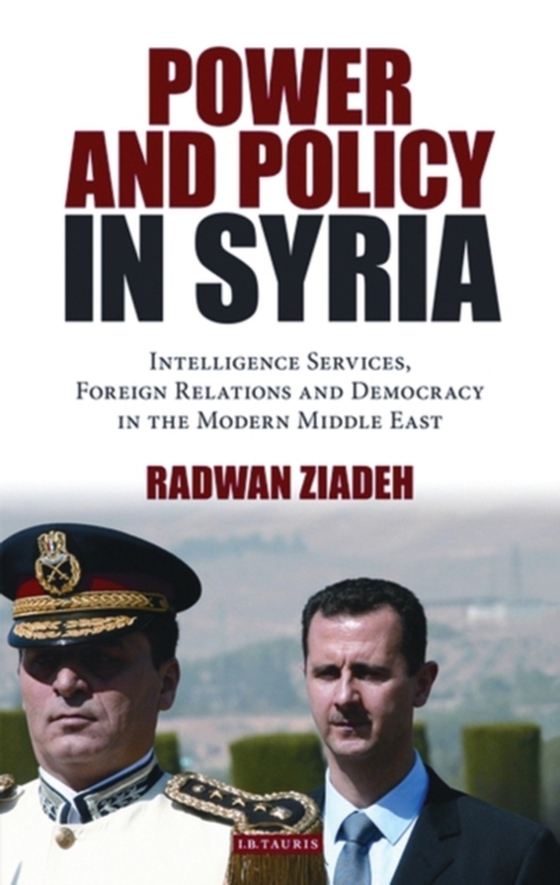 Power and Policy in Syria (e-bog) af Radwan Ziadeh, Ziadeh