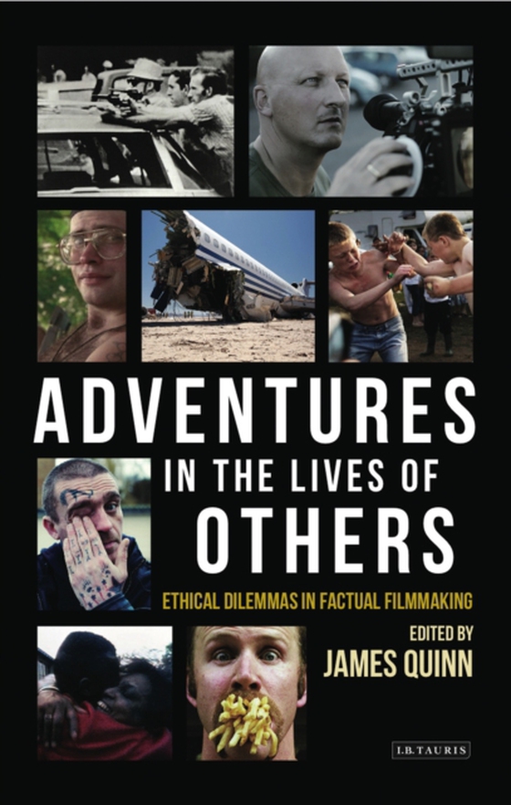 Adventures in the Lives of Others: Ethical Dilemmas in Factual Filmmaking (e-bog) af -