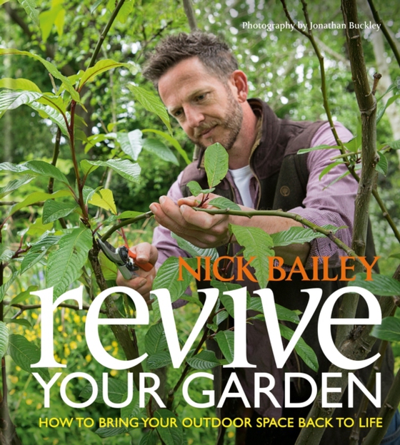 Revive your Garden (e-bog) af Bailey, Nick