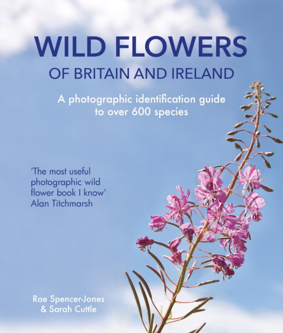 Wild Flowers of Britain and Ireland (e-bog) af Cuttle, Sarah