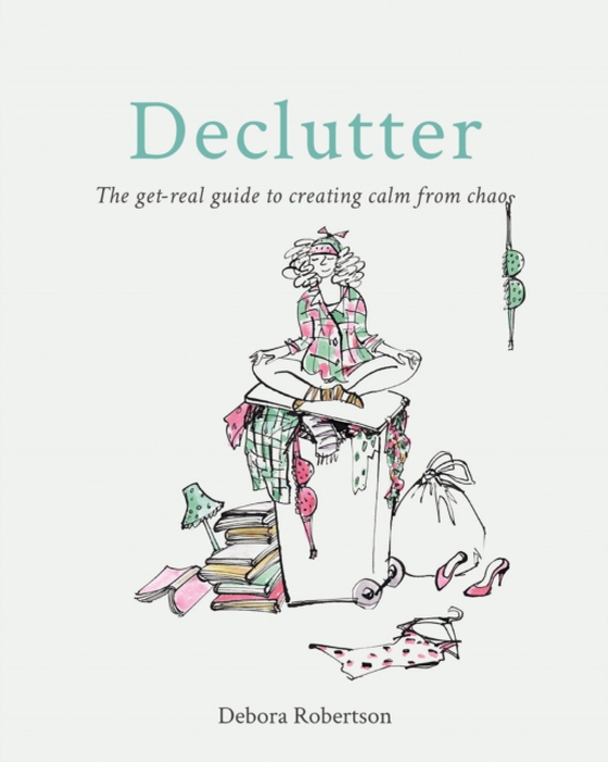 Declutter (e-bog) af Robertson, Debora