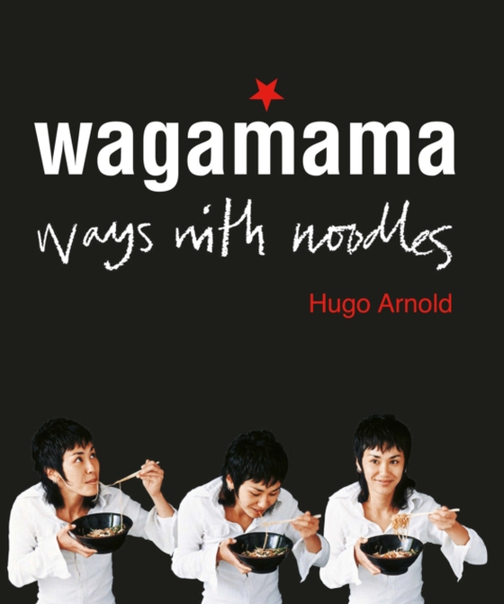 Wagamama Ways With Noodles (e-bog) af Arnold, Hugo