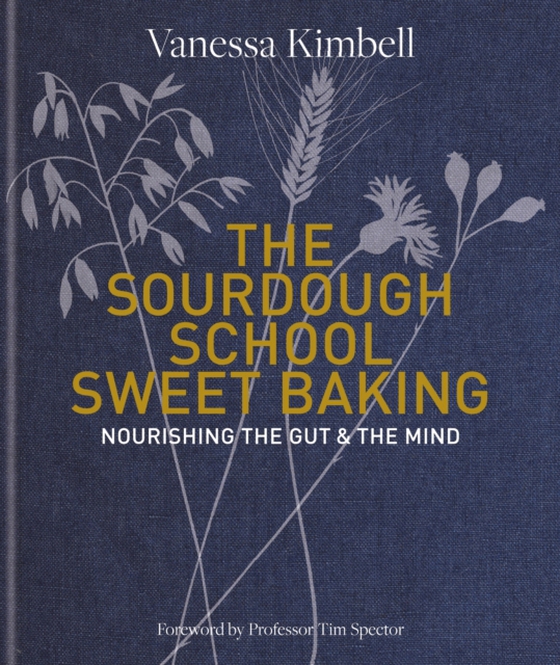 Sourdough School: Sweet Baking