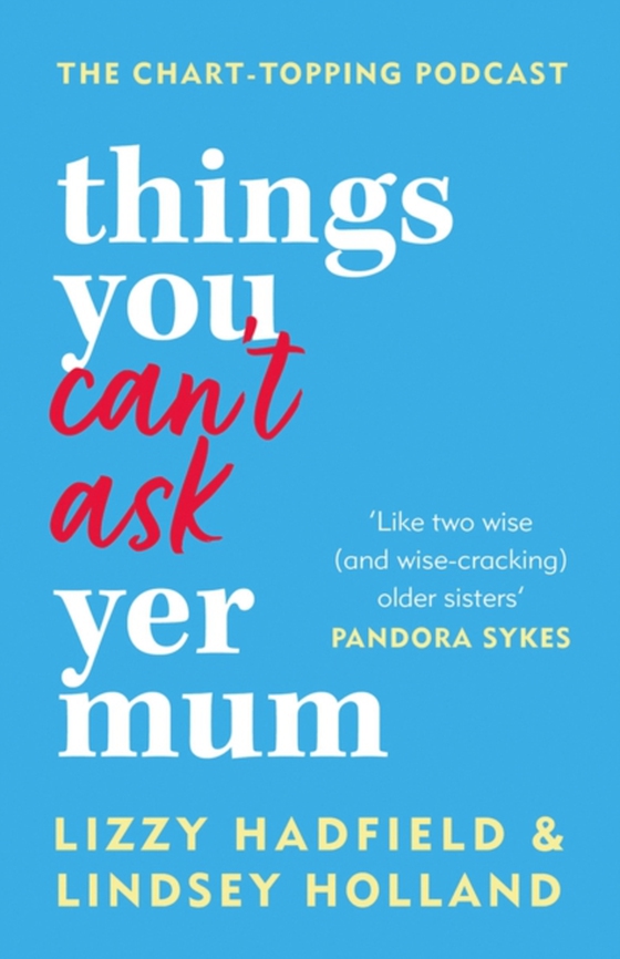 Things You Can't Ask Yer Mum (e-bog) af Hadfield, Lizzy