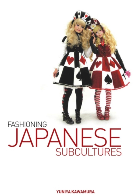 Fashioning Japanese Subcultures (e-bog) af Yuniya Kawamura, Kawamura