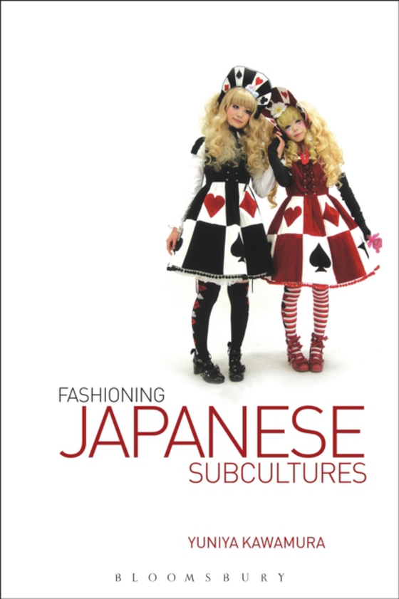 Fashioning Japanese Subcultures (e-bog) af Yuniya Kawamura, Kawamura