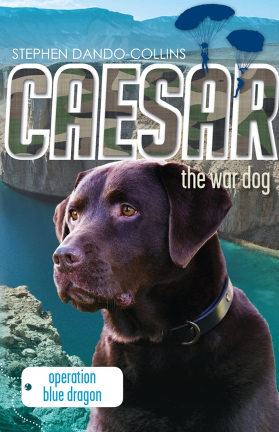 Caesar the War Dog 2: Operation Blue Dragon