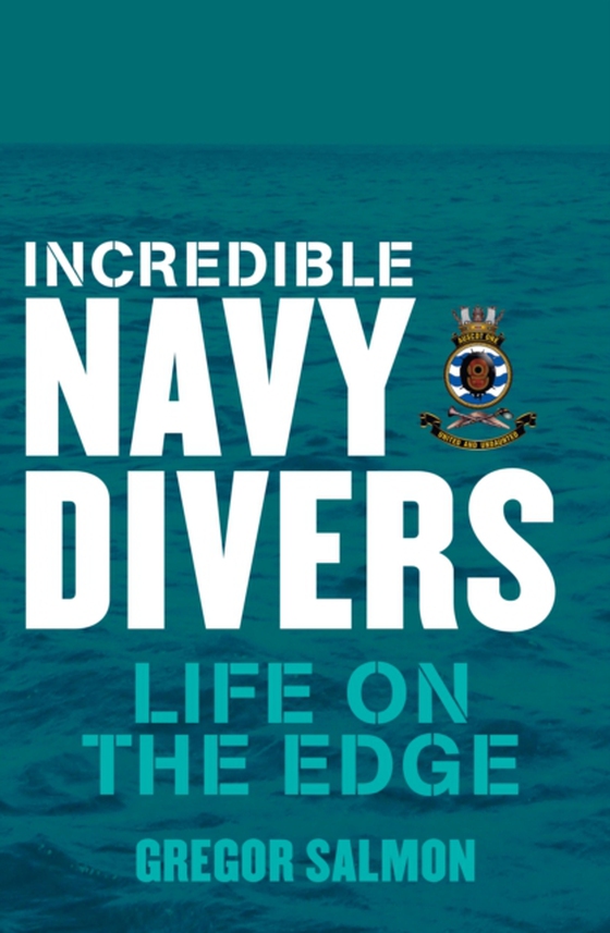 Incredible Navy Divers: Life On The Edge (e-bog) af Salmon, Gregor