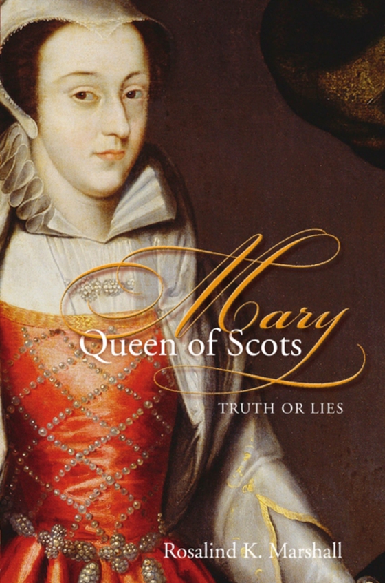 Mary, Queen of Scots (e-bog) af Marshall, Rosalind K.