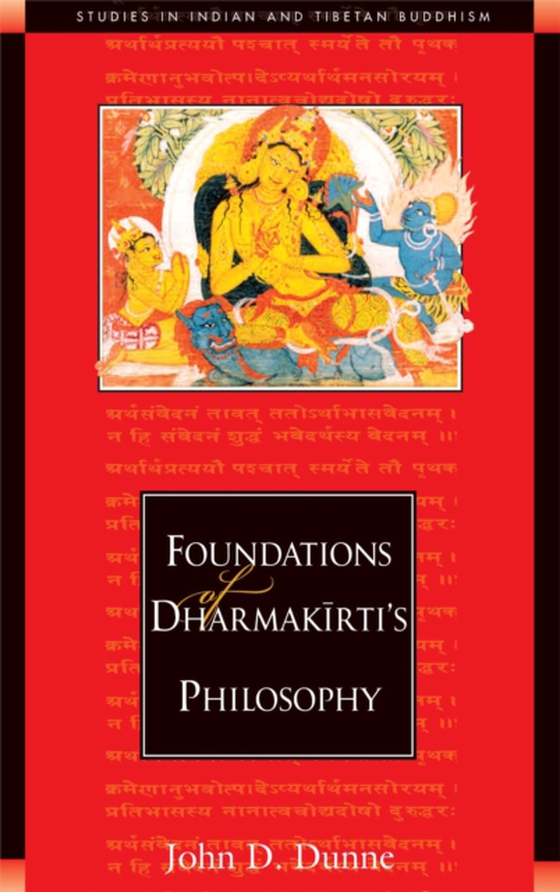 Foundations of Dharmakirti's Philosophy (e-bog) af Dunne, John D.