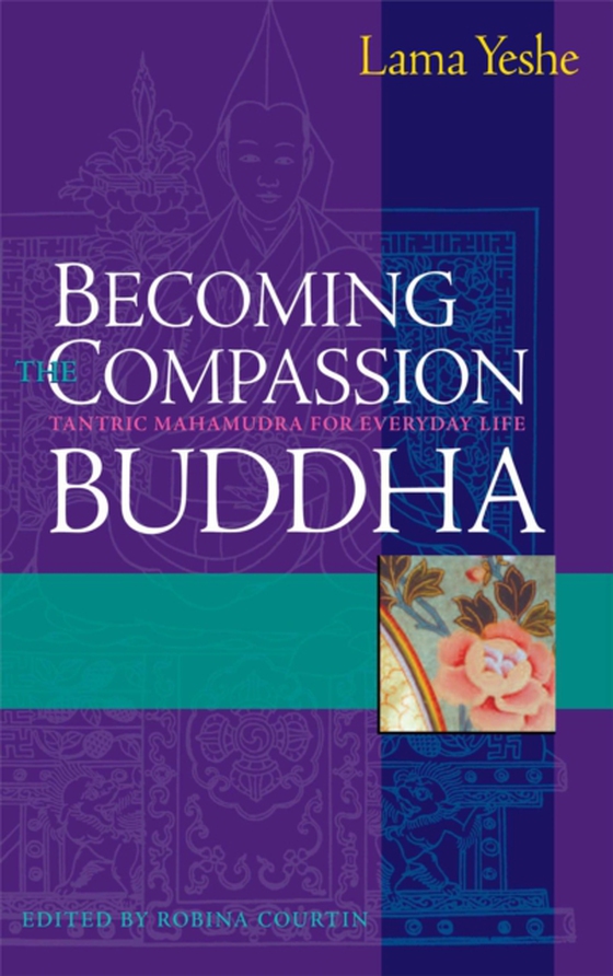 Becoming the Compassion Buddha (e-bog) af Yeshe, Thubten