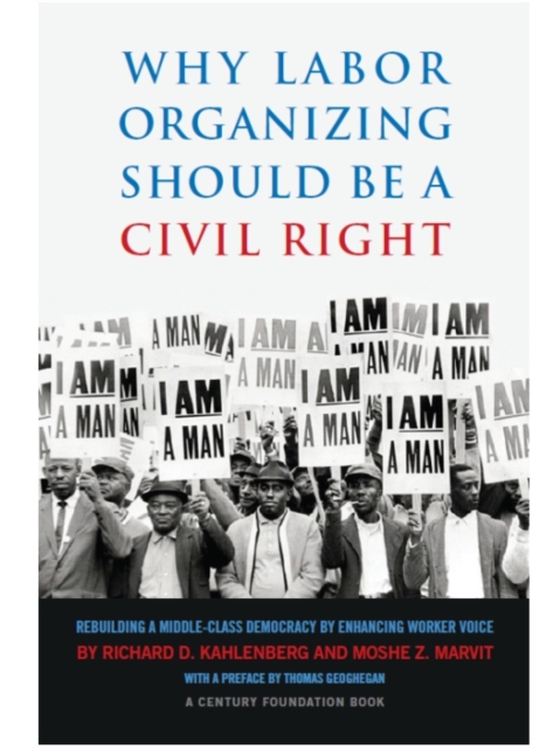 Why Labor Organizing Should Be a Civil Right (e-bog) af Marvit, Moshe Z.