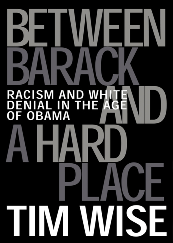 Between Barack and a Hard Place (e-bog) af Wise, Tim