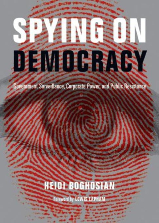 Spying on Democracy (e-bog) af Boghosian, Heidi
