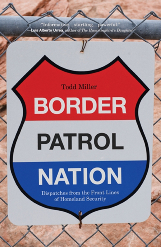 Border Patrol Nation (e-bog) af Miller, Todd