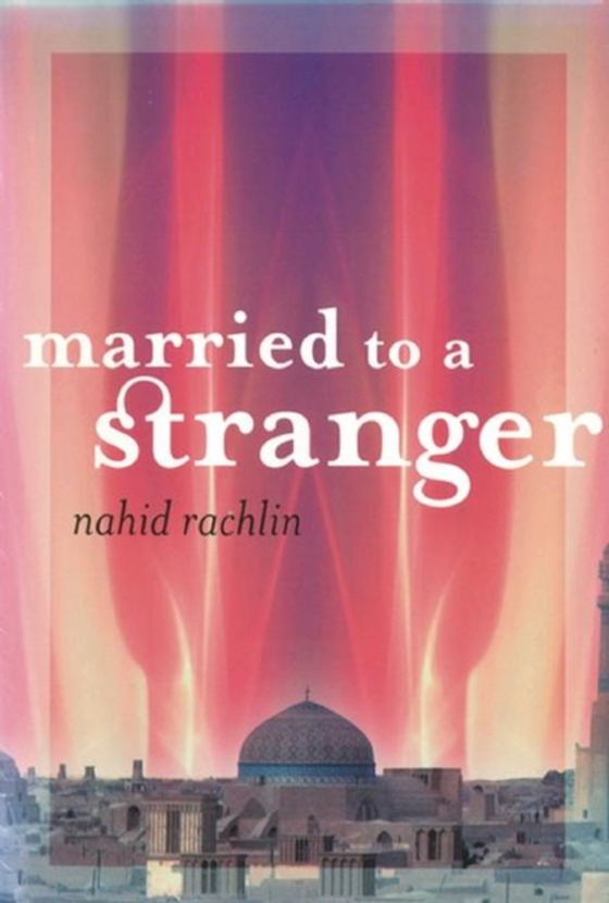 Married to a Stranger (e-bog) af Rachlin, Nahid