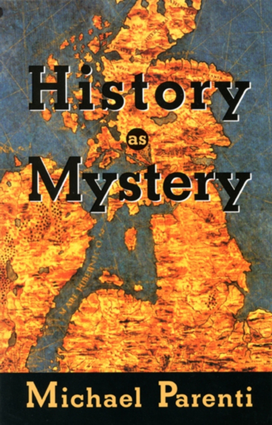 History as Mystery (e-bog) af Parenti, Michael