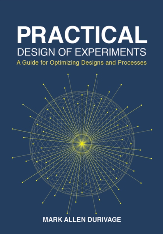 Practical Design of Experiments (DOE) (e-bog) af Durivage, Mark Allen