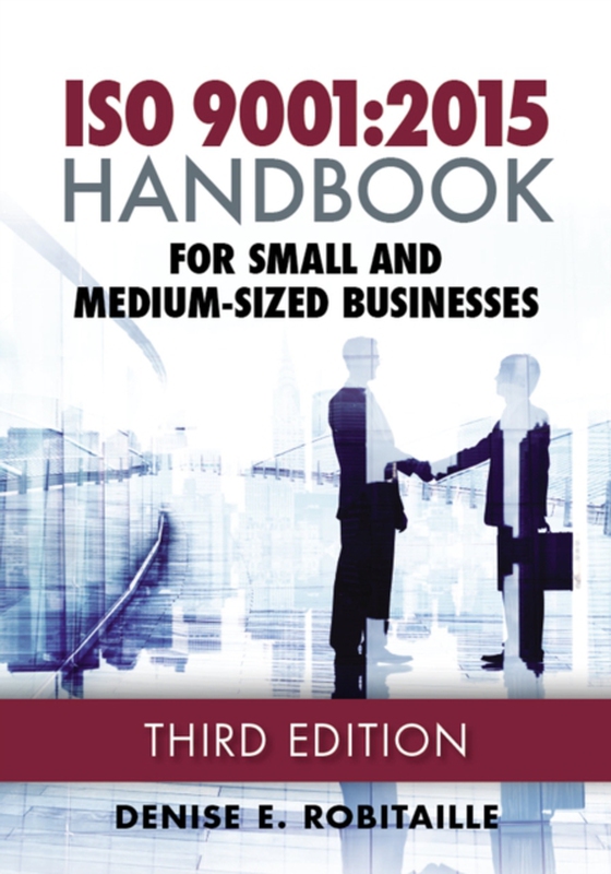 ISO 9001:2015 Handbook for Small and Medium-Sized Businesses (e-bog) af Robitaille, Denise E.