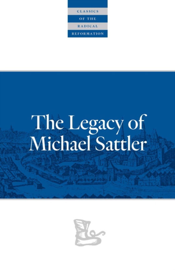 Legacy of Michael Sattler (e-bog) af Sattler, Michael