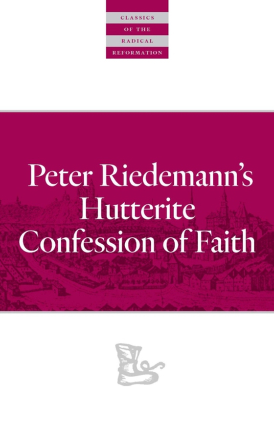 Peter Riedemann's Hutterite Confession of Faith