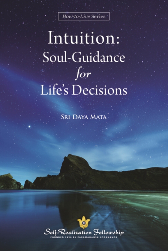 Intuition: Soul Guidance for Life's Decisions (e-bog) af Mata, Sri Daya