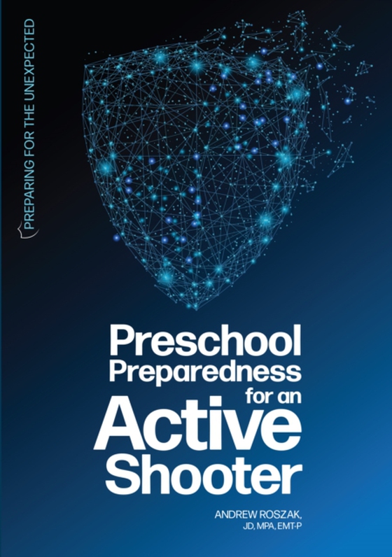 Preschool Preparedness for an Active Shooter (e-bog) af Roszak, Andrew