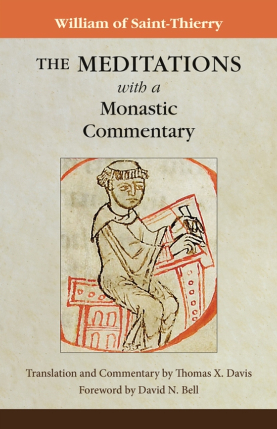 Meditations with a Monastic Commentary (e-bog) af Saint-Thierry, William of