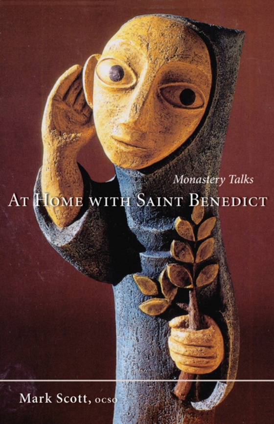 At Home With Saint Benedict (e-bog) af Scott, Mark A.