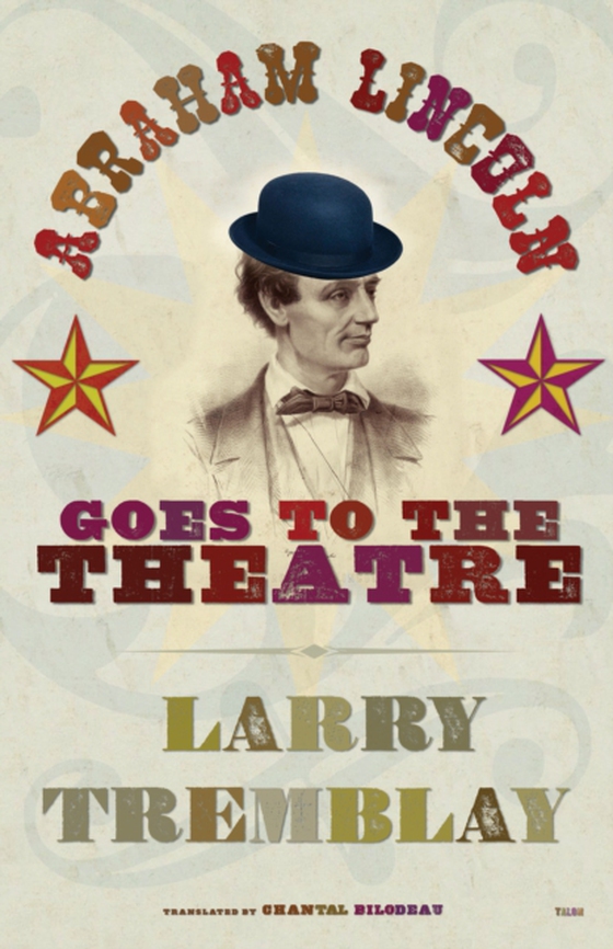 Abraham Lincoln Goes to the Theatre (e-bog) af Tremblay, Larry