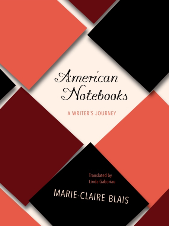 American Notebooks (e-bog) af Blais, Marie-Claire